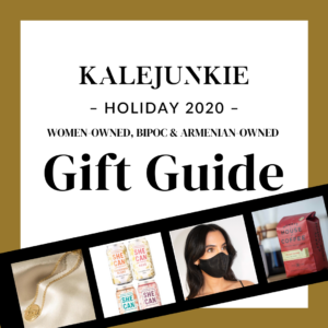 Kalejunkie’s Holiday 2020 Women-Owned, BIPOC & Armenian Owned Gift Guide
