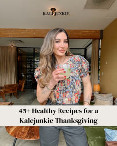 45+ Healthy Recipes for a Kalejunkie Thanksgiving