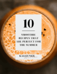 An image of a glass filled to the top with an orange smoothie. The words "10 smoothie recipes that are perfect for the summer" is written across the image/